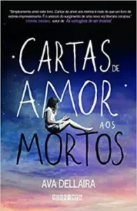 “Cartas de amor aos mortos” Ava Dellaira