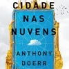 “Cidade Nas Nuvens” Anthony Doerr
