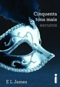 “Cinquenta tons mais escuros (Livro 2)” E.L James