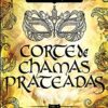 “Corte de chamas prateadas – Corte de espinhos e rosas – Vol. 4” Sarah J. Maas