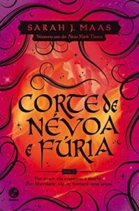 “Corte de névoa e fúria – Corte de espinhos e rosas – vol. 2” Sarah J. Maas