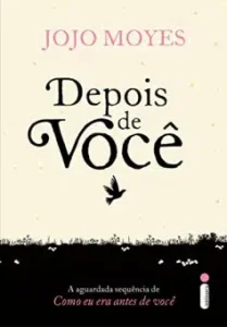 “Depois de você (Como eu era antes de você Livro 2)” Jojo Moyes