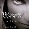 “Diários do vampiro: A fúria (Vol. 3)” L .J. Smith
