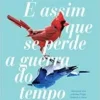 “É assim que se perde a guerra do tempo” Amal El-Mohtar