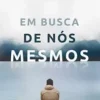 “Em busca de nós mesmos” Clóvis Barros de Filho