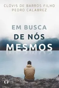 “Em busca de nós mesmos” Clóvis Barros de Filho