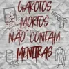 “Garotos Mortos Não Contam Mentiras (Garotos Mortos Livro 2)” Mark Miller