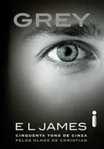“Grey: Cinquenta Tons de Cinza Pelos Olhos de Christian” E.L James