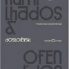 “Humilhados e ofendidos” Fiódor Dostoiévski