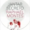 “Jantar secreto” Raphael Montes