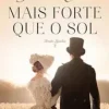 «Mais forte que o sol (Irmãs Lyndon Livro 2)» Julia Quinn