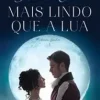 «Mais lindo que a lua (Irmãs Lyndon Livro 1)» Julia Quinn