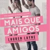 “Mais que amigos” Lauren Layne