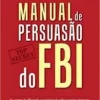 “Manual de persuasão do FBI” Jack Shafer