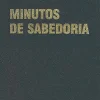 “Minutos de Sabedoria” C. Torres Pastorino