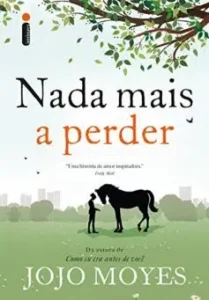 “Nada mais a perder” Jojo Moyes