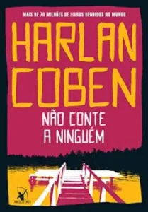 “Não conte a ninguém” Harlan Coben