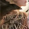 “O Encanto dos Corvos” Margaret Rogerson