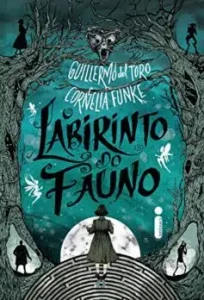 “O Labirinto Do Fauno” Guillermo del Toro | Cornelia Funke