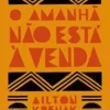 “O amanhã não está à venda” Ailton Krenak