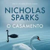 “O casamento: A emocionante sequência de Diário de uma paixão” Nicholas Sparks