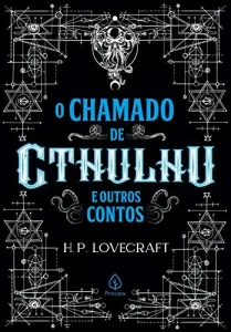 “O chamado de Cthulhu e outros contos (Clássicos da literatura mundial)” H. P. Lovecraft