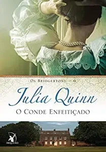 “O conde enfeitiçado (Os Bridgertons Livro 6)” Julia Quinn