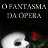 “O fantasma da Ópera” Gaston Leroux