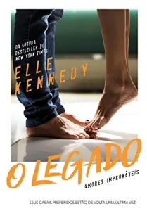 “O legado (Amores Improváveis Livro 5)” Elle Kennedy