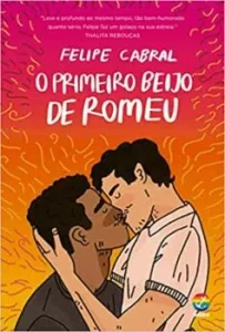 “O primeiro beijo de Romeu” Felipe Cabral