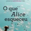 “O que Alice Esqueceu” Liane Moriarty