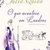 “O que acontece em Londres (Trilogia Bevelstoke Livro 2)” Julia Quinn
