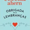“Obrigada pelas lembranças” Cecelia Ahern