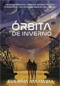“Órbita de inverno (Com brindes)” Everina Maxwell
