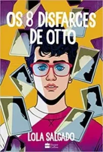 “Os 8 Disfarces de Otto” Lola Salgado