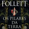 “Os Pilares da Terra” Ken Follett