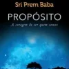 “Propósito: A coragem de ser quem somos” Sri Prem Baba