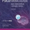 “Psicofarmacologia – Bases Neurocientíficas e Aplicações Práticas” Stephen M. Stahl