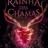 “Rainha das chamas (Princesa das Cinzas Livro 3)” Laura Sebastian