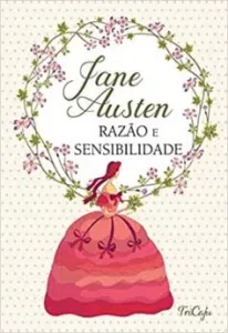 “Razão e sensibilidade” Jane Austen