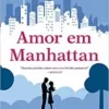 “Amor em Manhattan: Para Nova York, com amor Livro 1” Sarah Morgan