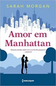 “Amor em Manhattan: Para Nova York, com amor Livro 1” Sarah Morgan