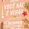 “Sem você não é verão (Trilogia Verão Livro 2)” Jenny Han