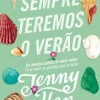 “Sempre teremos o verão (Trilogia Verão Livro 3)” Jenny Han