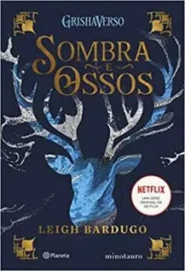 “Sombra e Ossos” Leigh Bardugo