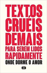 “Textos cruéis demais para serem lidos rapidamente – Onde dorme o amor (TCD Livro 2)” Igor Pires