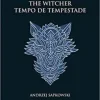 “Tempo de tempestade – The Witcher – A saga do bruxo Geralt de Rívia: Prelúdio” Andrzej Sapkowski