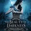 “The Beauty of Darkness (Crônicas de Amor e Ódio Livro 3)” Mary E. Pearson