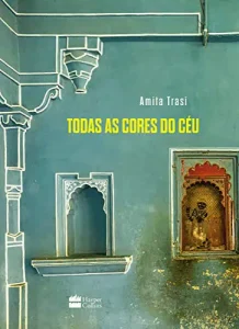 “Todas as cores do céu” Amita Trasi