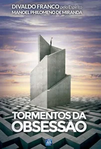 “Tormentos da Obsessão” Divaldo Pereira Franco